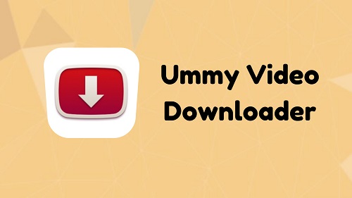 Ummy Video Downloader V1.16.13.0 تفعيل & تنزيل مجاني