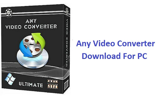 Any Video Converter Crack V8.2.8 تنزيل أحدث إصدار وتنزيله